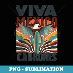 viva mexico cabrones mexican independence - vintage sublimation png download