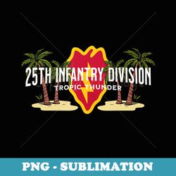 25th infantry division tropic thunder palm trees veteran - sublimation png file