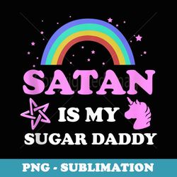 satan is my sugar daddy for a satanist - retro png sublimation digital download