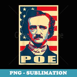 edgar allan poe american propaganda pop art - special edition sublimation png file