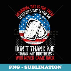 memorial day is for them veterans day is for me veteran day - png transparent sublimation design