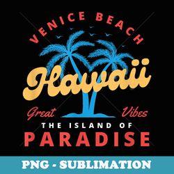 old vintage summer vibe hawaii cute beach - artistic sublimation digital file