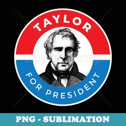 president zachary taylor - stylish sublimation digital download