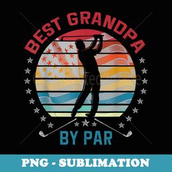 best grandpa by par - awesome golfer grandfather