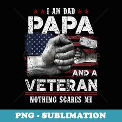 im a dad papa and a veteran nothing scares me - retro png sublimation digital download