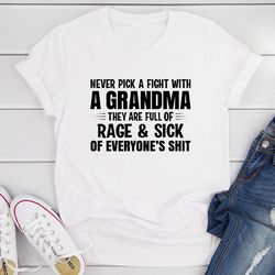 never pick a fight with a grandma t-shirt