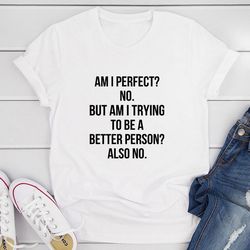 am i perfect t-shirt