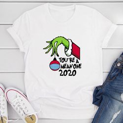 you're mean one 2020 t-shirt