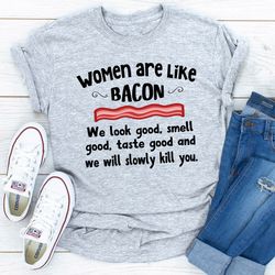 women are like bacon