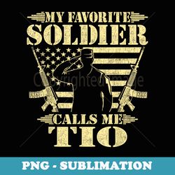 my favorite soldier calls me tio proud military uncle s - decorative sublimation png file