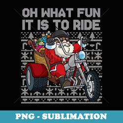 christmas biker santa motorcycle oh what fun it is to ride - creative sublimation png download