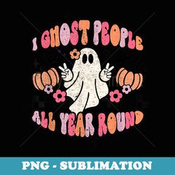 i ghost people all year round retro hippie halloween costume - unique sublimation png download