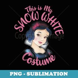 disney snow white this is my costume halloween - high-resolution png sublimation file