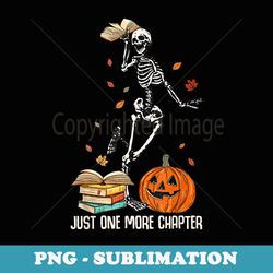 skeleton reading just one more chapter halloween bookish - stylish sublimation digital download