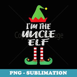 im the uncle elf matching family group christmas - decorative sublimation png file