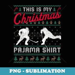 this is my christmas pajama inline hockey ugly er funny - vintage sublimation png download