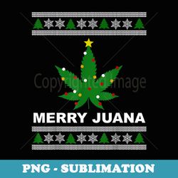 merry juana 420 cannabis weed marijuana - ugly christmas