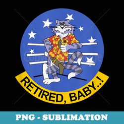 retired baby tomcat f-14 tomcat veteran veterans day xmas - sublimation digital download