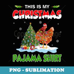chicken christmas lights this is my christmas pajama - high-resolution png sublimation file