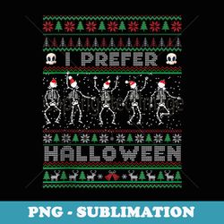 funny holiday ugly xmas i prefer halloween christmas sweater - artistic sublimation digital file