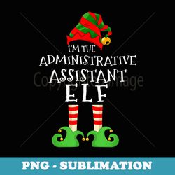 im the administrative assistant elf matching xmas pajama - digital sublimation download file