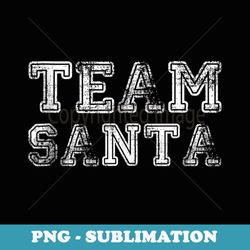 team santa funny christmas - artistic sublimation digital file