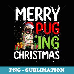 merry pugging funny pug xmas perfect for any family - digital sublimation download file