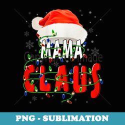 mama claus christmas pajama family matching xmas - instant sublimation digital download