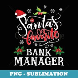 santas favorite bank manager funny christmas xmas s - aesthetic sublimation digital file