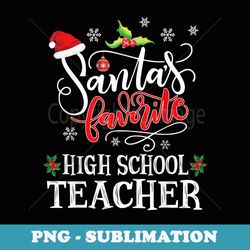 santas favorite high school teacher christmas party - aesthetic sublimation digital file