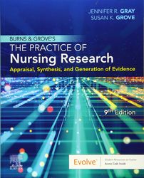 burns and grove's the practice of nursing research: appraisal, synthesis, and generation of evidence 9th pdf instant dow