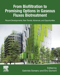 from biofiltration to promising options in gaseous fluxes biotreatment: recent developments, new trends, advances, and o