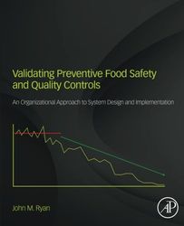 validating preventive food safety and quality controls: an organizational approach to system design and implementation 1