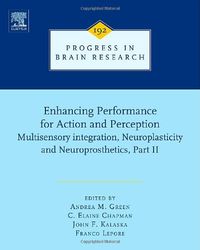 enhancing performance for action and perception: multisensory integration, neuroplasticity and neuroprosthetics, part ii