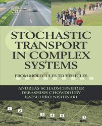 stochastic transport in complex systems: from molecules to vehicles 1st pdf instant download