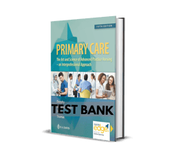 test bank primary care art and science of advanced practice nursing - an interprofessional approach 5 th edition