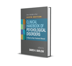 clinical handbook of psychological disorders sixth edition a step by-step treatment manual