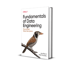 fundamentals of data engineering: plan and build robust data systems