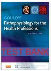 test bank for goulds pathophysiology for the health professions 5th edition