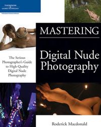 mastering digital nude photography: the serious photographer's guide to high-quality digital nude photography pdf instan