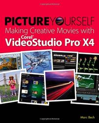 picture yourself making creative movies with corel videostudio pro x4 1 pdf instant download