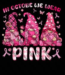 in october we wear pink gnomes breast cancer funny halloween