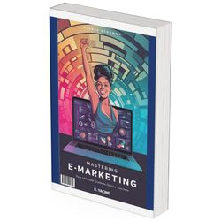 mastering e-marketing: your ultimate guide to online success