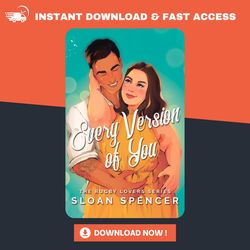 every version of you: a romantic comedy by sloan spencer