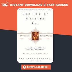 the joy of writing sex: a guide for fiction writers by elizabeth benedict