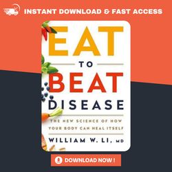 eat to beat disease: the new science of how your body can heal itself by william w. li