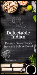 delectable indian desserts: sweet treats from the subcontinent