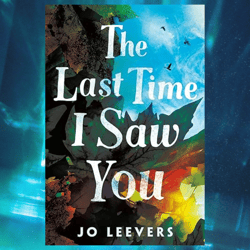 the last time i saw you by jo leevers