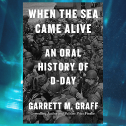 when the sea came alive by garrett m. graff