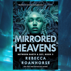 mirrored heavens by rebecca roanhorse